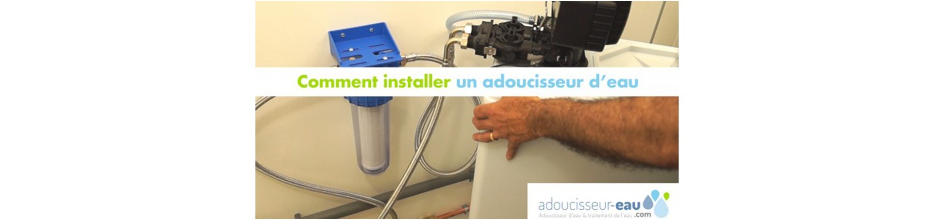 Installer un adoucisseur d'eau chez soi  Blog Adoucisseur Eau